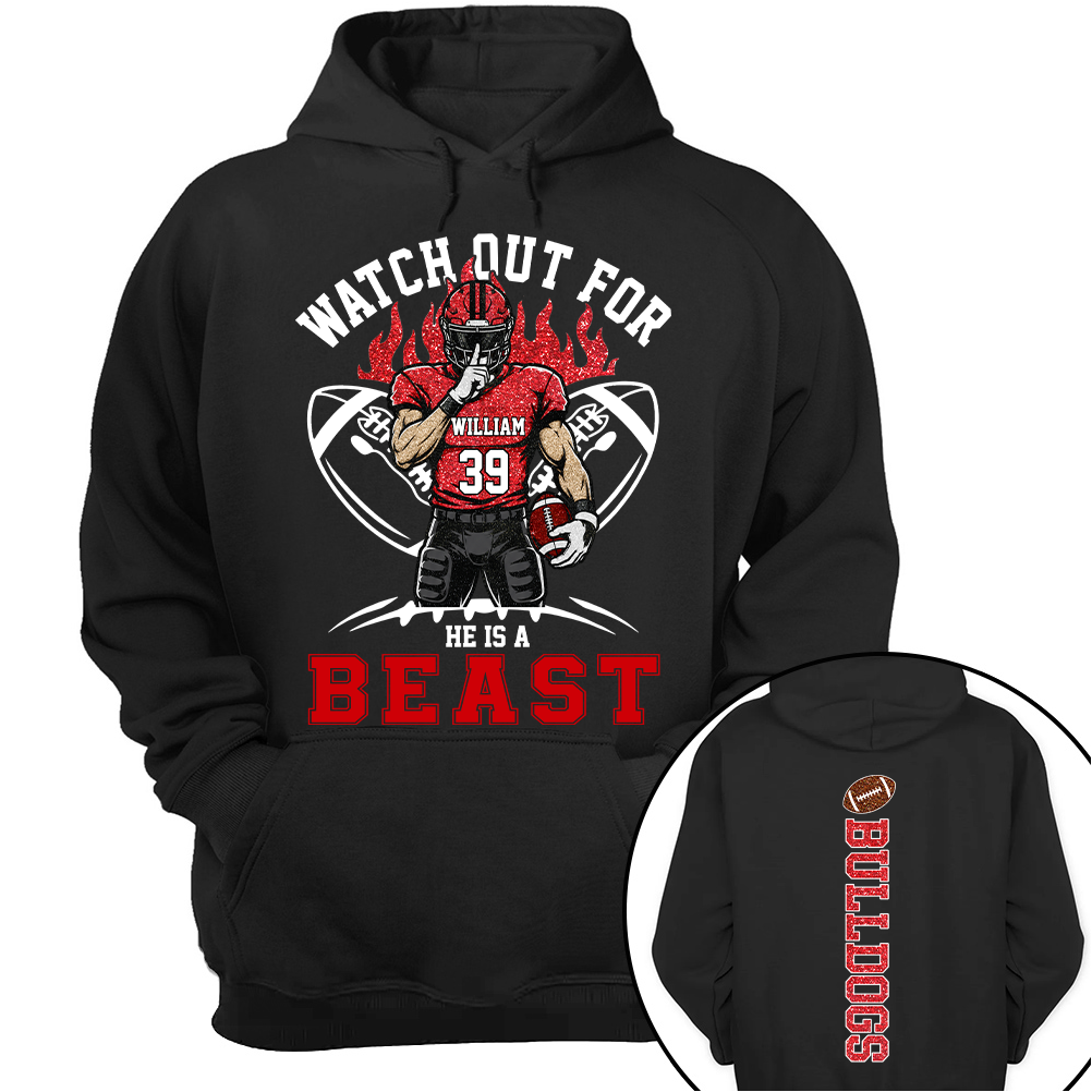 Watch Out For He Is A Beast, Personalized Football Shirt with Clipart Custom, Gift For Football Mom Family Football Lovers MI209 TH23