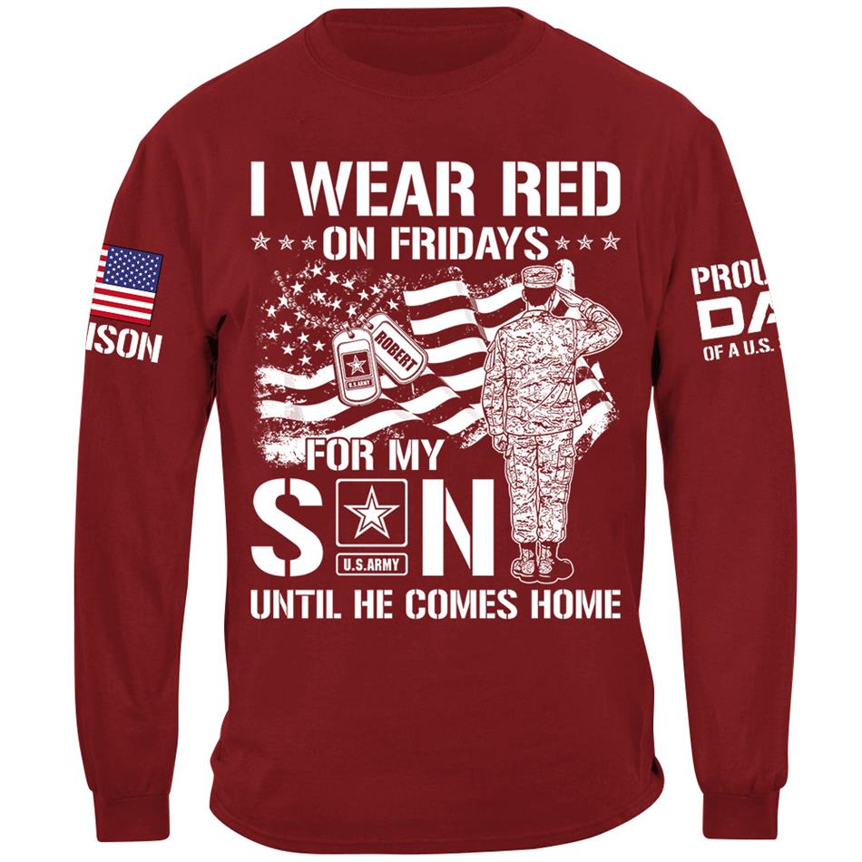 I Wear Red On Friday For My Son Proud Dad Mom OF US Soldier Support Our Troops Personalized Shirt For Military Dad Mom Sister Grandma Family Shirt H2511 Trna
