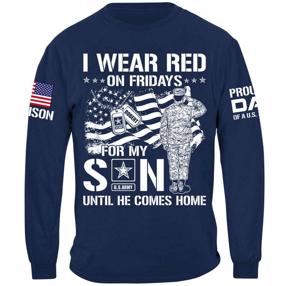 I Wear Red On Friday For My Son Proud Dad Mom OF US Soldier Support Our Troops Personalized Shirt For Military Dad Mom Sister Grandma Family Shirt H2511 Trna