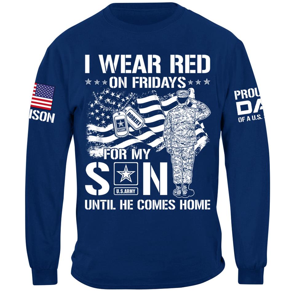 I Wear Red On Friday For My Son Proud Dad Mom OF US Soldier Support Our Troops Personalized Shirt For Military Dad Mom Sister Grandma Family Shirt H2511 Trna