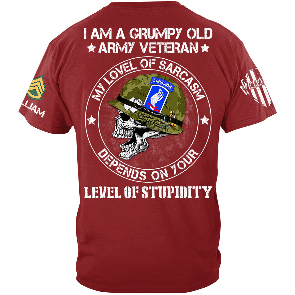I Am A Grumpy Old Veteran My Lovel Of Sarcasm Depends On Your Level Of Stupidity Shirt For Veteran H2511
