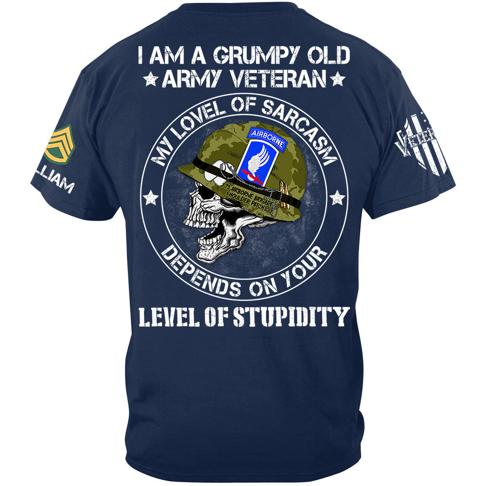 I Am A Grumpy Old Veteran My Lovel Of Sarcasm Depends On Your Level Of Stupidity Shirt For Veteran H2511