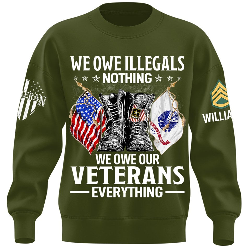 We Owe Illegals Nothing We Owe Our Veterans Everything Custom Veteran Shirt H2511