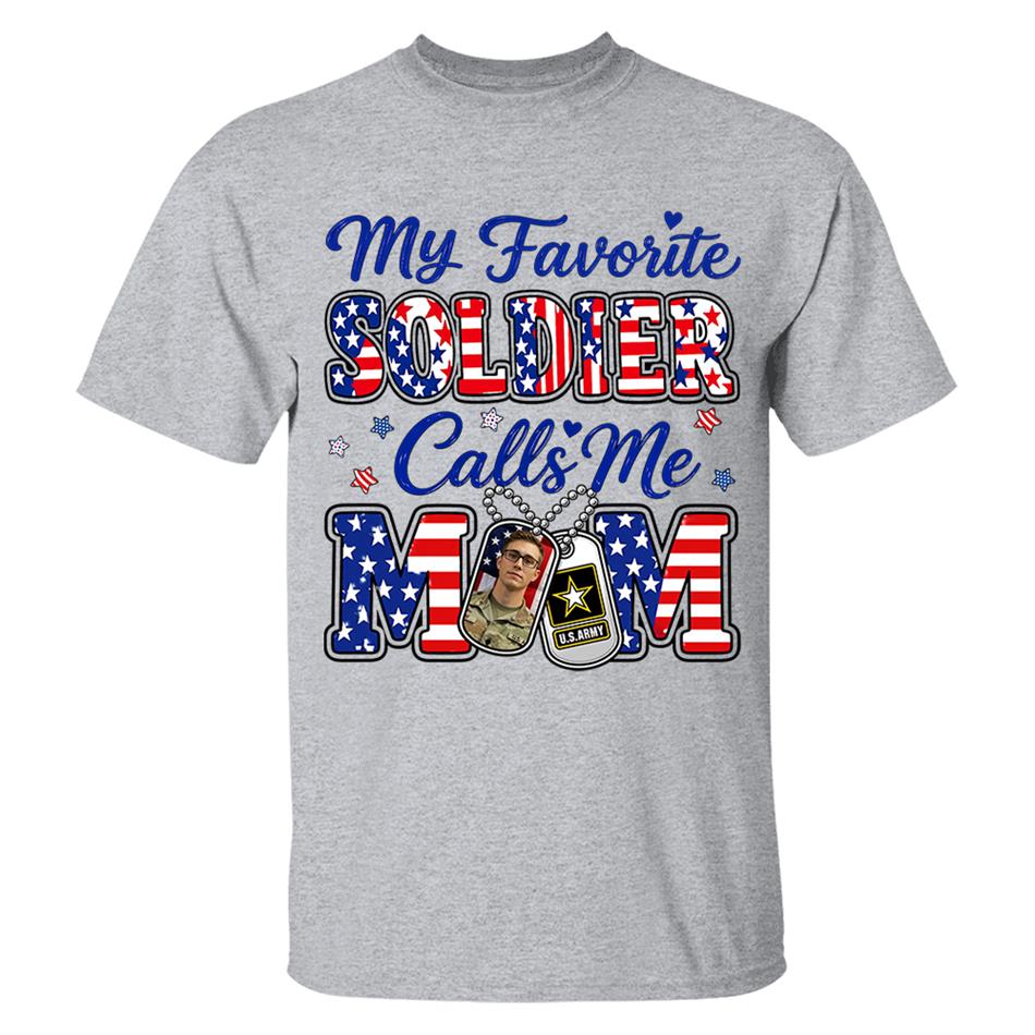 My Favorite Soldier Calls Me Mom Custom Photo Shirt For Proud Military Mom Dad Family 4Th July Shirt H2511 Trna