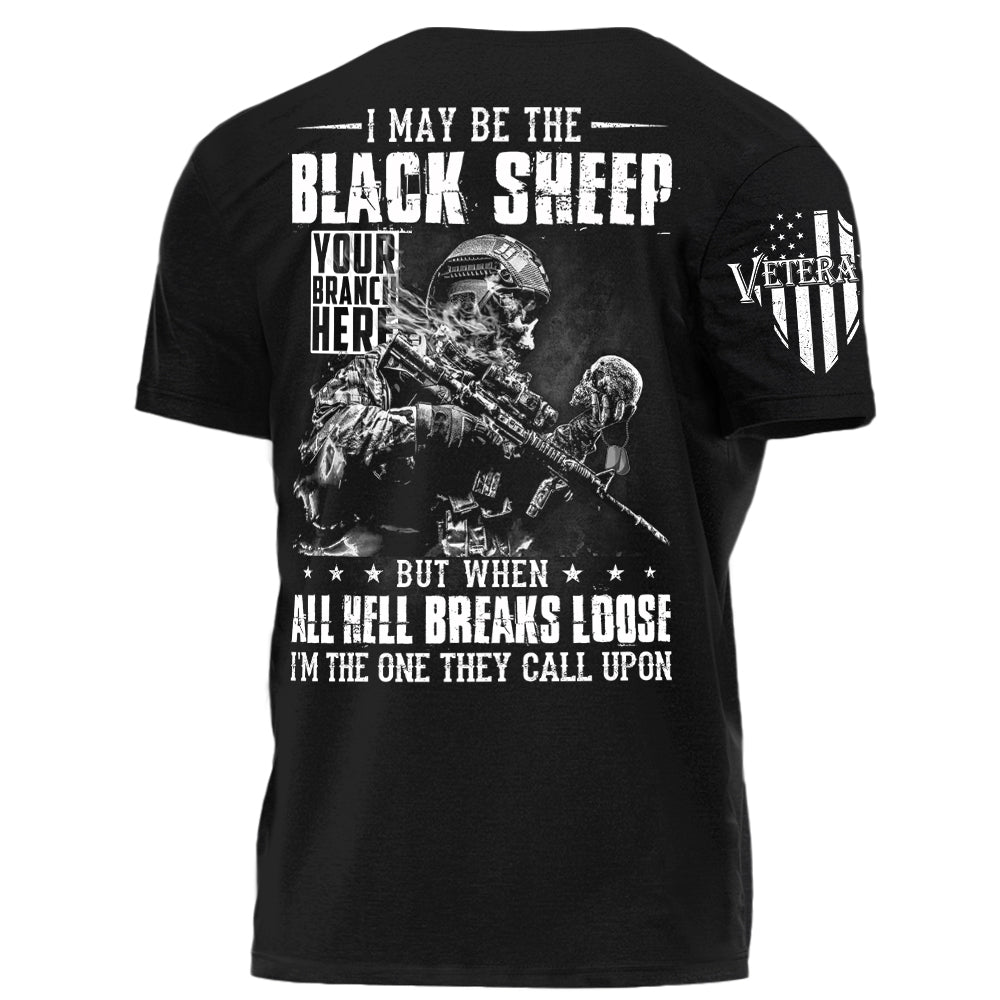 I May Be The Black Sheep But When All Hell Breaks Loose I'm The One They Call Upon Personalized Shirt For Veteran H2511