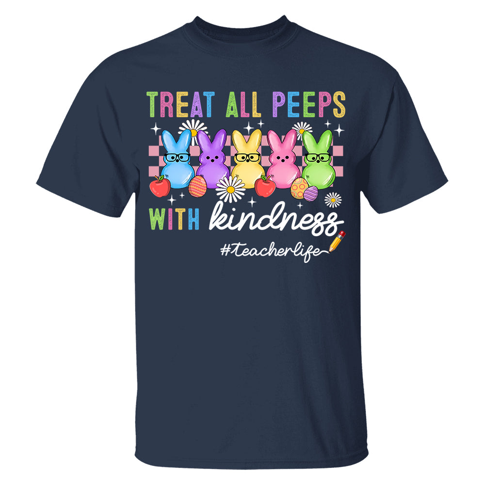 Treat All Peeps With Kindness Cute Teacher Easter Shirt, Bunny Tee, Easter Gift for Teachers H2511 Do99