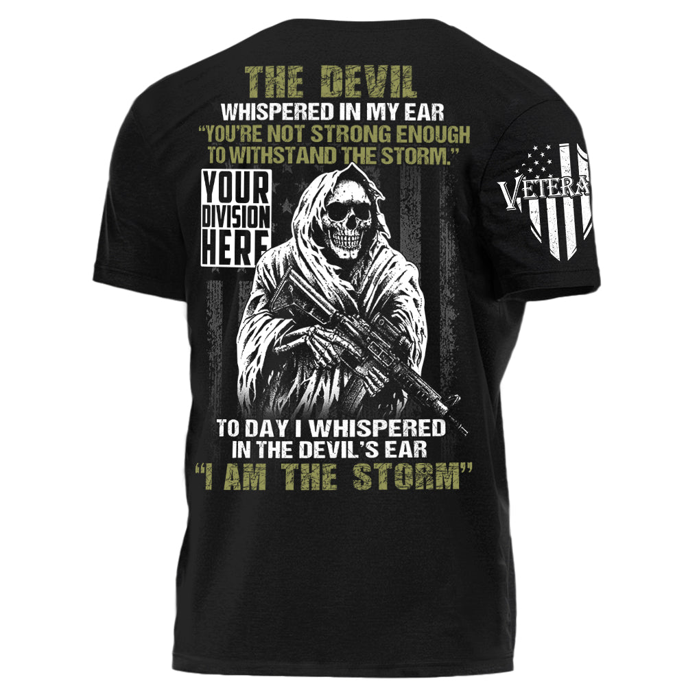 The Devil Whispered In My Ear Youre Not Strong Enough To Withstand The Storm Personalized Shirt For Veteran Gift H2511