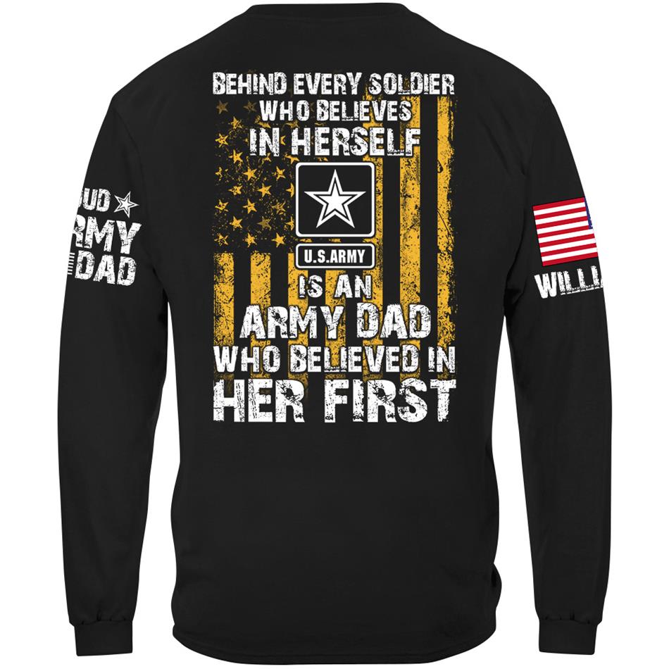 Behind Every Soldier Who Believes In Himself Is An Army Mom Who Believed In Him First Custom Shirt For Military Mom Dad Support Our Troops Shirt H2511 Trna
