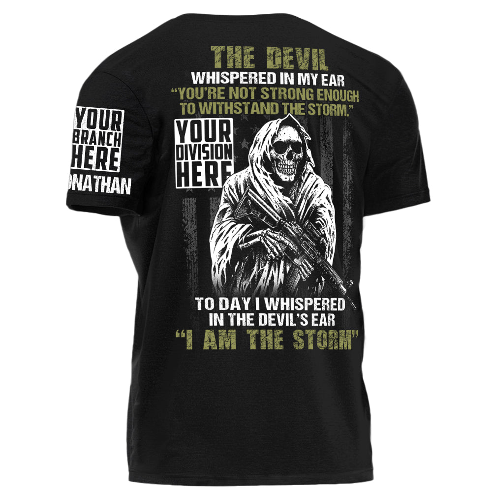The Devil Whispered In My Ear Youre Not Strong Enough To Withstand The Storm Personalized Shirt For Veteran Gift H2511