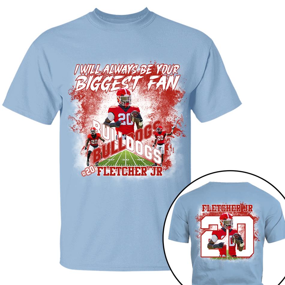 I Will Always Be Your Biggest Fan Custom Photo Shirt For Football Mom Dad GameDay Shirt H2511 Trna