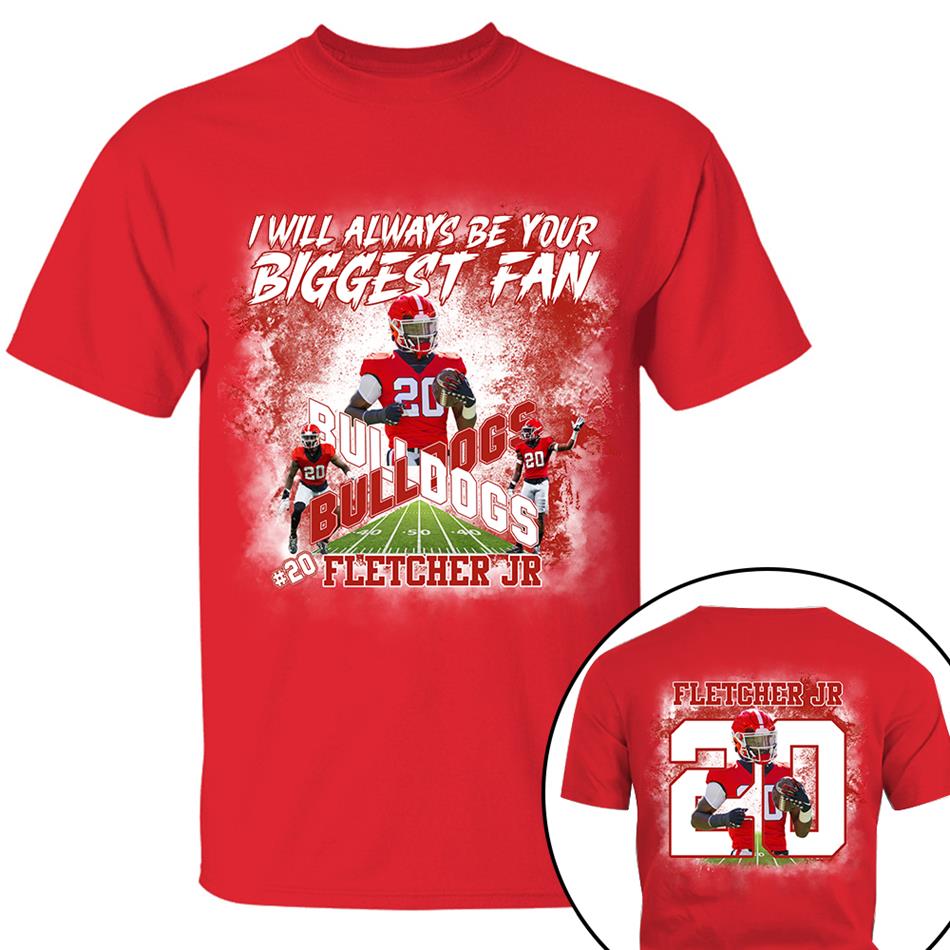 I Will Always Be Your Biggest Fan Custom Photo Shirt For Football Mom Dad GameDay Shirt H2511 Trna