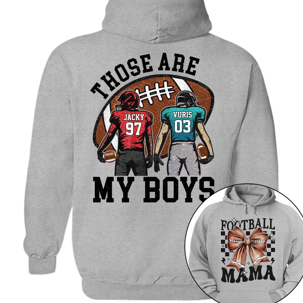 Those Are My Boys Personalized Football Mom Football Grandma Shirt Gift For Sport Family T1807 Hv01
