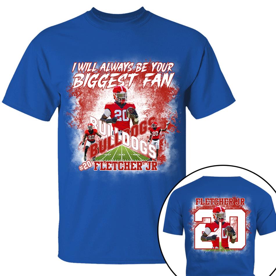 I Will Always Be Your Biggest Fan Custom Photo Shirt For Football Mom Dad GameDay Shirt H2511 Trna