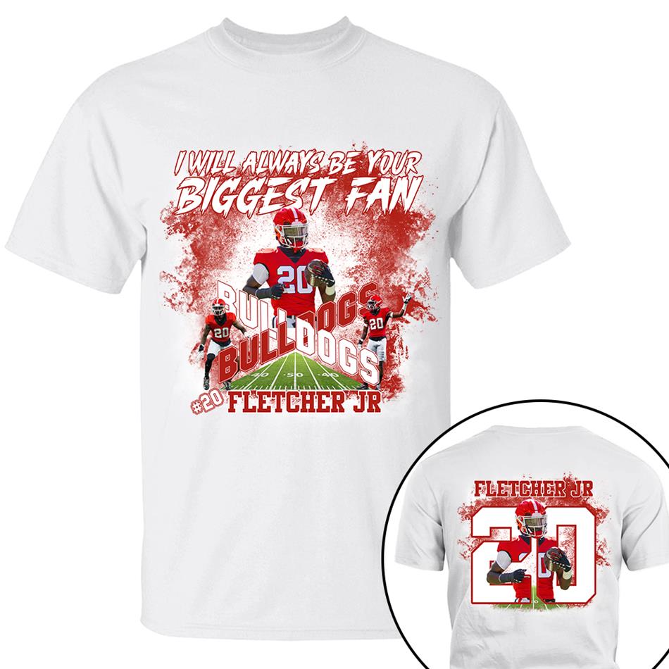I Will Always Be Your Biggest Fan Custom Photo Shirt For Football Mom Dad GameDay Shirt H2511 Trna