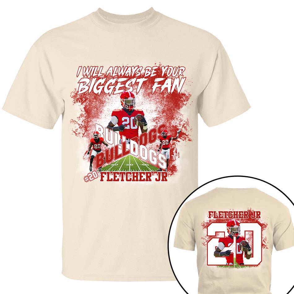 I Will Always Be Your Biggest Fan Custom Photo Shirt For Football Mom Dad GameDay Shirt H2511 Trna