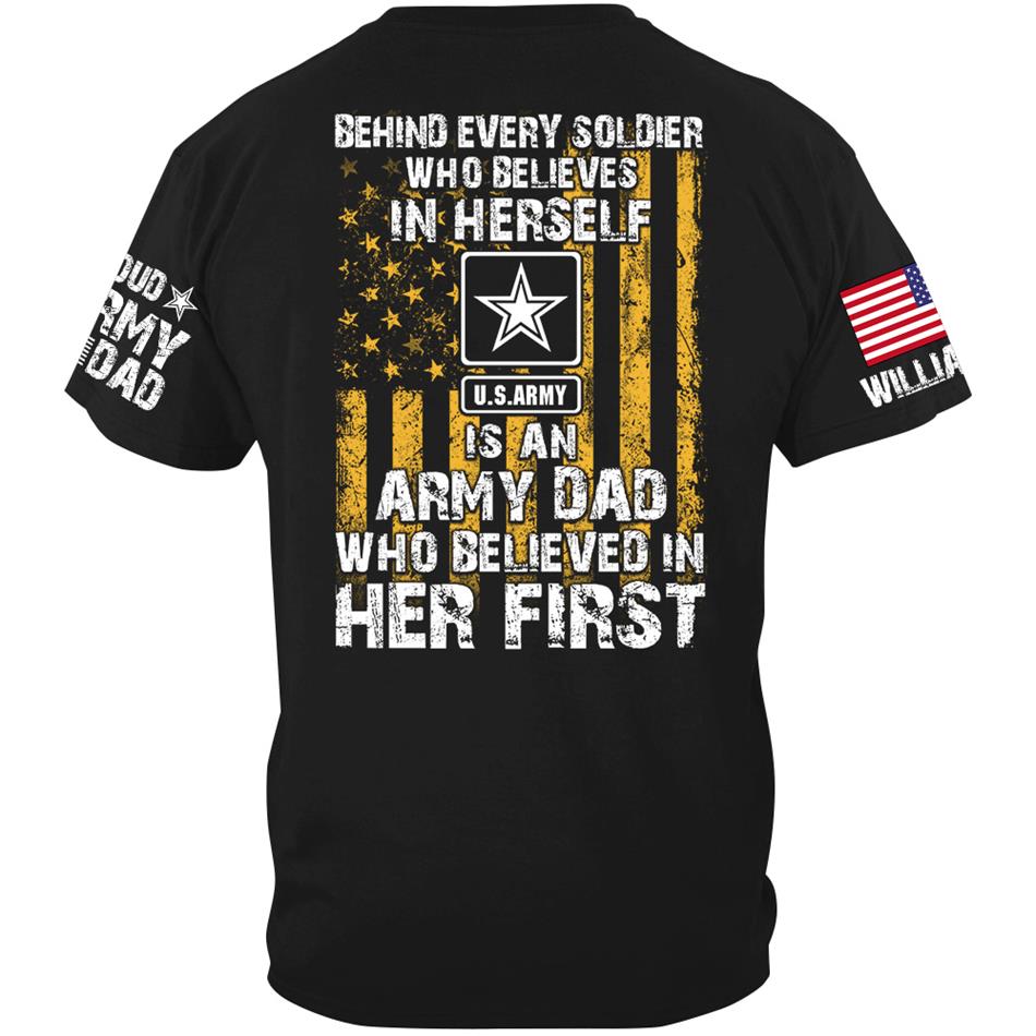Behind Every Soldier Who Believes In Himself Is An Army Mom Who Believed In Him First Custom Shirt For Military Mom Dad Support Our Troops Shirt H2511 Trna