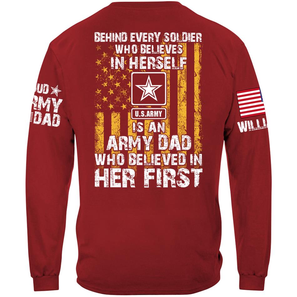Behind Every Soldier Who Believes In Himself Is An Army Mom Who Believed In Him First Custom Shirt For Military Mom Dad Support Our Troops Shirt H2511 Trna