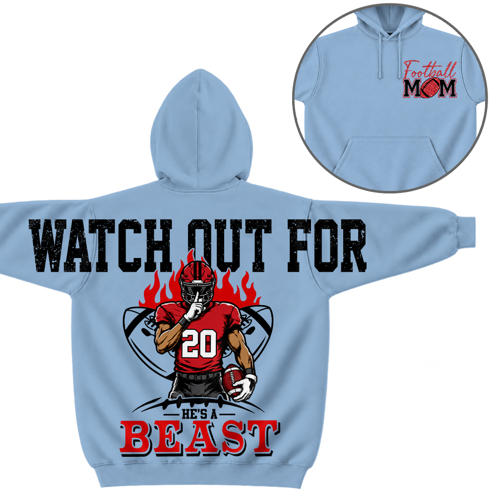 Personalized Watch Out For He's A Beast - Custom Clipart Football Players Family Gifts NA04 Hv01