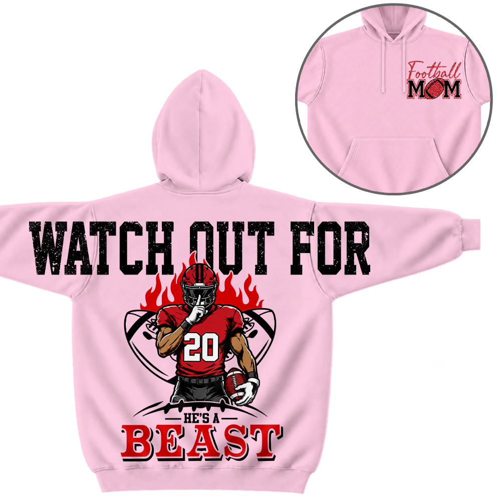 Personalized Watch Out For He's A Beast - Custom Clipart Football Players Family Gifts NA04 Hv01