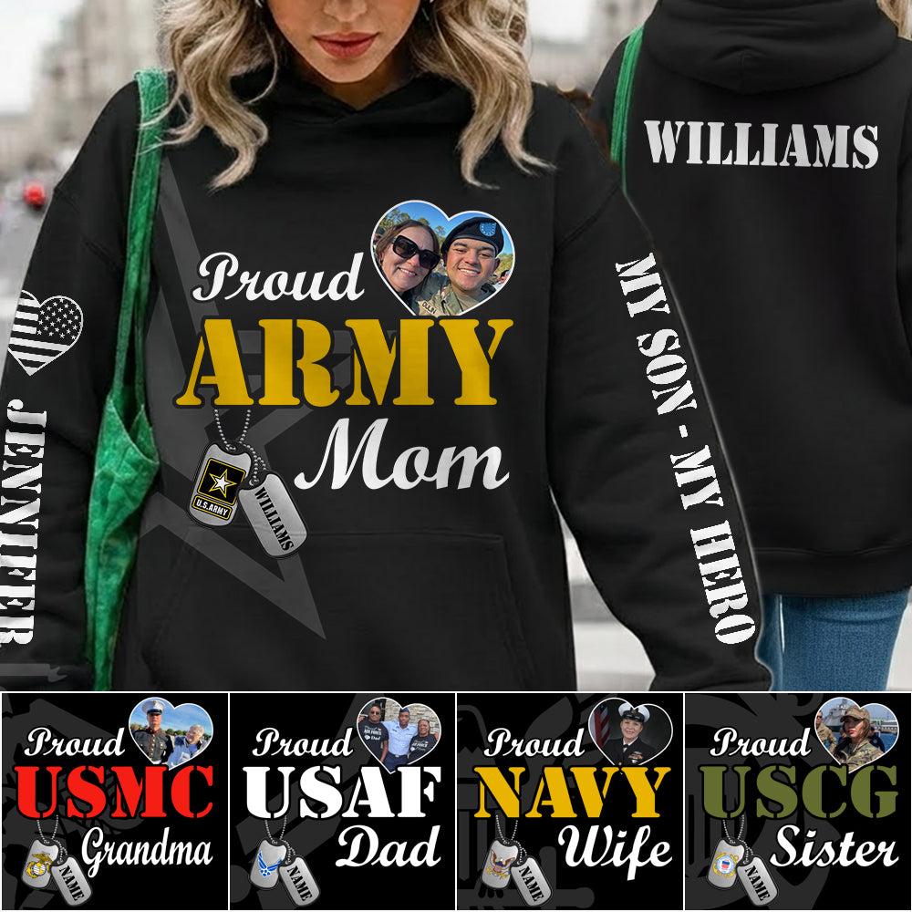 Proud Army Mom My Son My Hero Custom Photo All Over Print Shirt Hoodie Gift For Soldier Mom Dad Sister Family Proud Family Shirt H2511