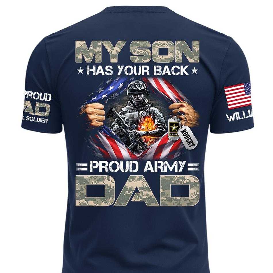 My Son Has Your Back Proud Army Dad Of A US Soldier Custom Shirt For Proud Military Mom Dad Grandma Grandpa Family Members Shirt H2511 Trna