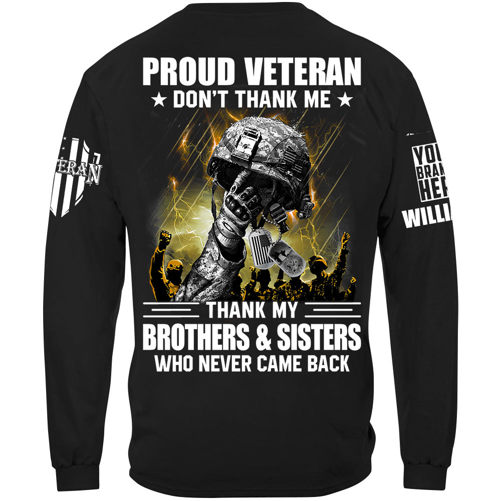 Proud Veteran Don't Thank Me Thank My Brothers Sisters Who Never Come Back Custom Shirt For Veteran H2511
