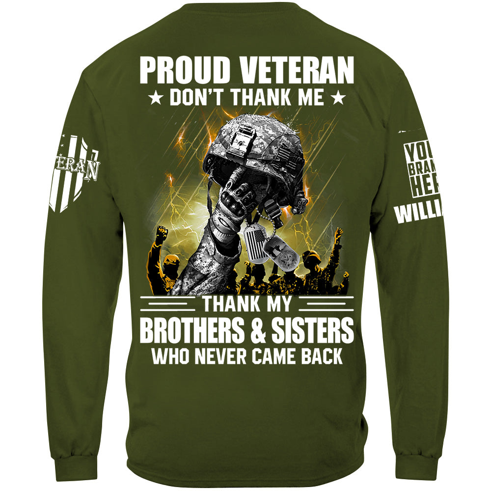 Proud Veteran Don't Thank Me Thank My Brothers Sisters Who Never Come Back Custom Shirt For Veteran H2511