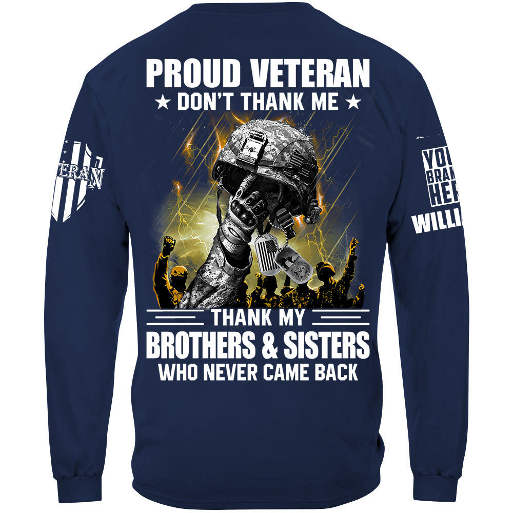 Proud Veteran Don't Thank Me Thank My Brothers Sisters Who Never Come Back Custom Shirt For Veteran H2511