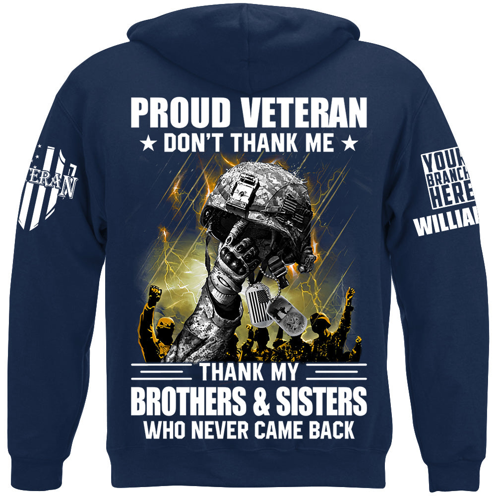 Proud Veteran Don't Thank Me Thank My Brothers Sisters Who Never Come Back Custom Shirt For Veteran H2511