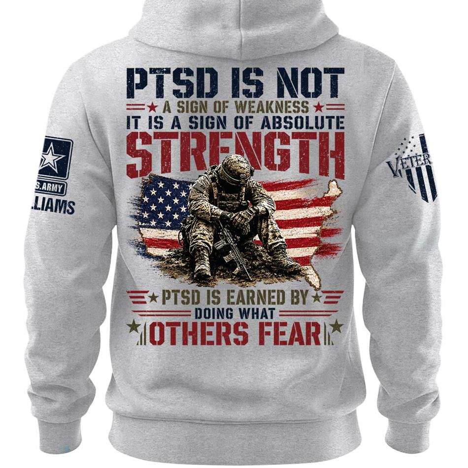 PTSD Is NOT A Sign Of Weakness PTSD Is Earn By Doing What Others Fear Personalized Grunge Style Shirt For Veteran H2511 Trna