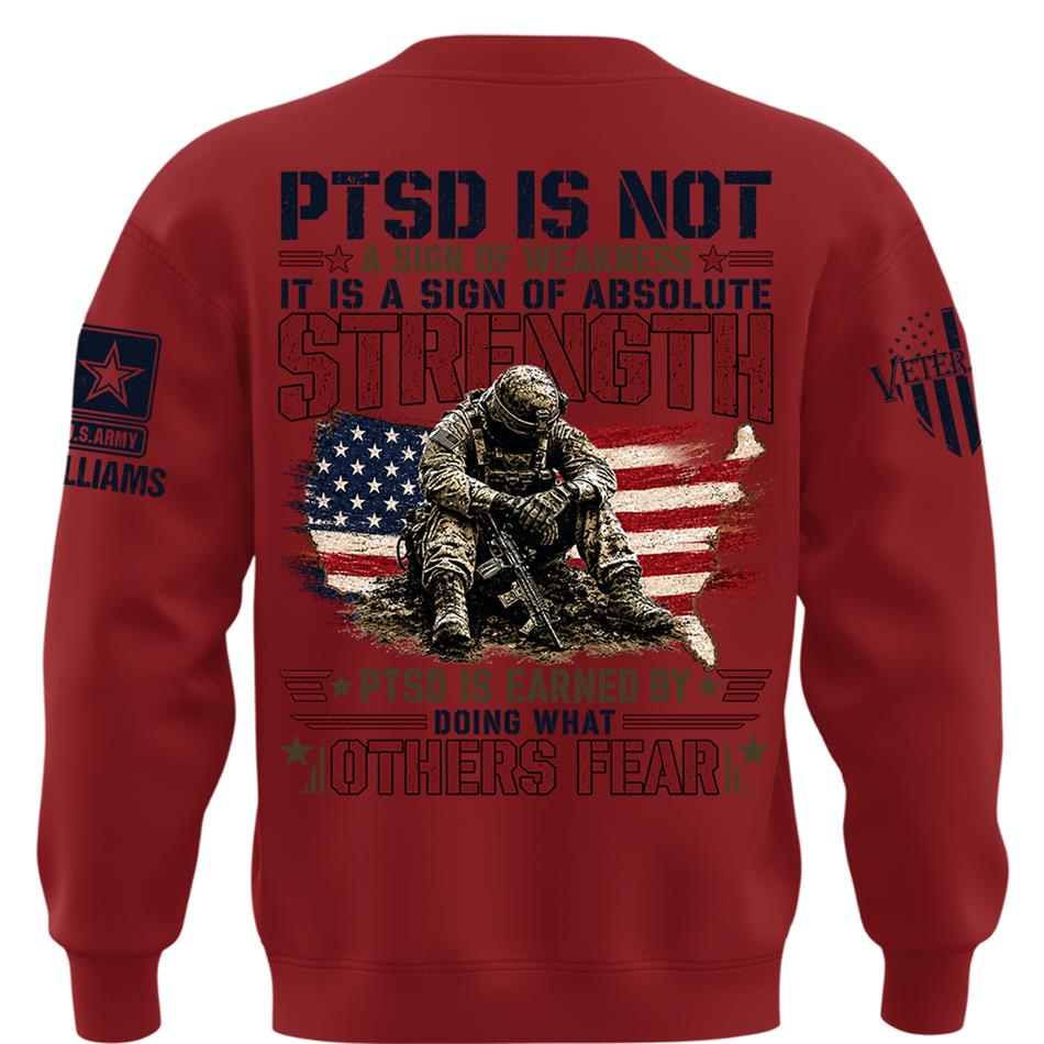 PTSD Is NOT A Sign Of Weakness PTSD Is Earn By Doing What Others Fear Personalized Grunge Style Shirt For Veteran H2511 Trna