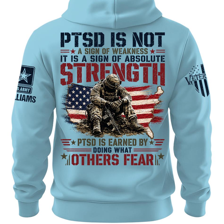 PTSD Is NOT A Sign Of Weakness PTSD Is Earn By Doing What Others Fear Personalized Grunge Style Shirt For Veteran H2511 Trna
