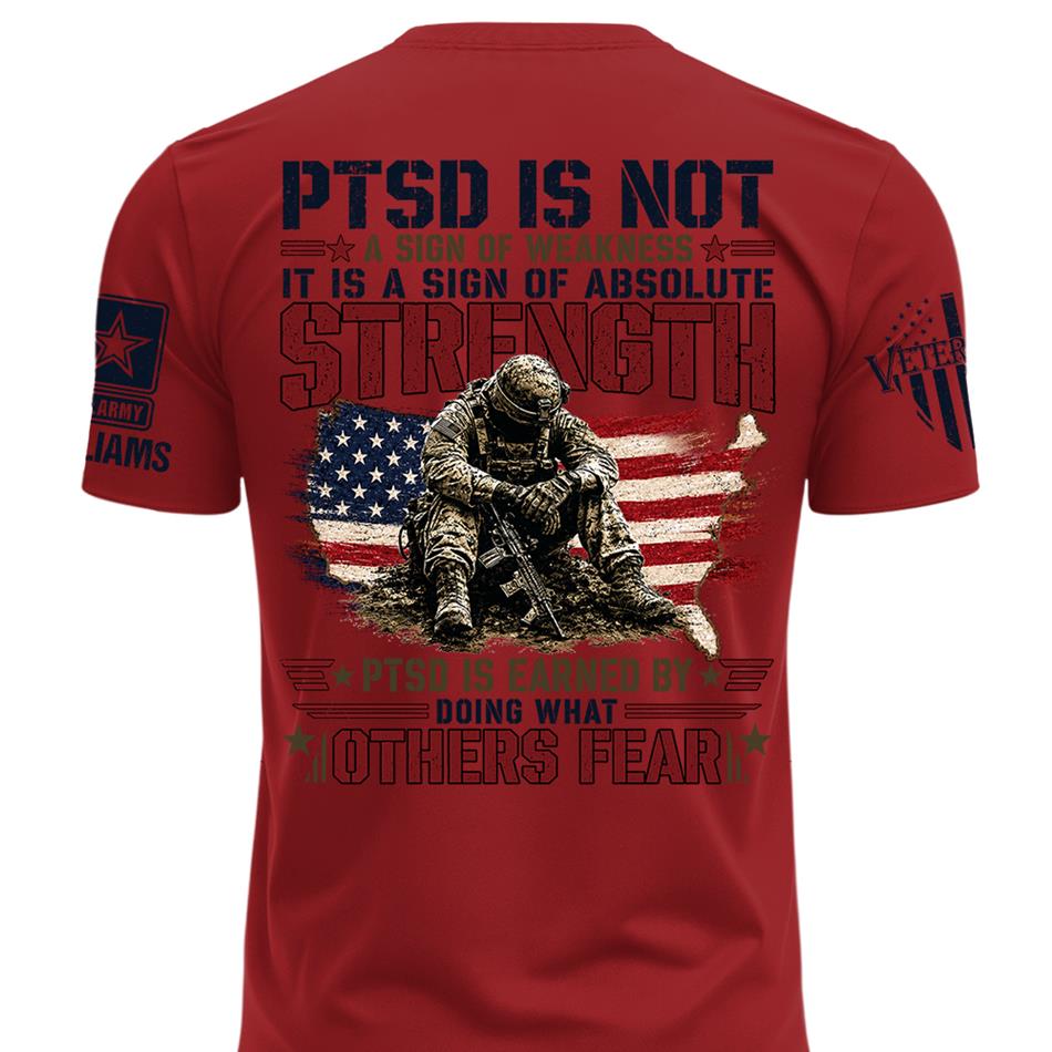 PTSD Is NOT A Sign Of Weakness PTSD Is Earn By Doing What Others Fear Personalized Grunge Style Shirt For Veteran H2511 Trna
