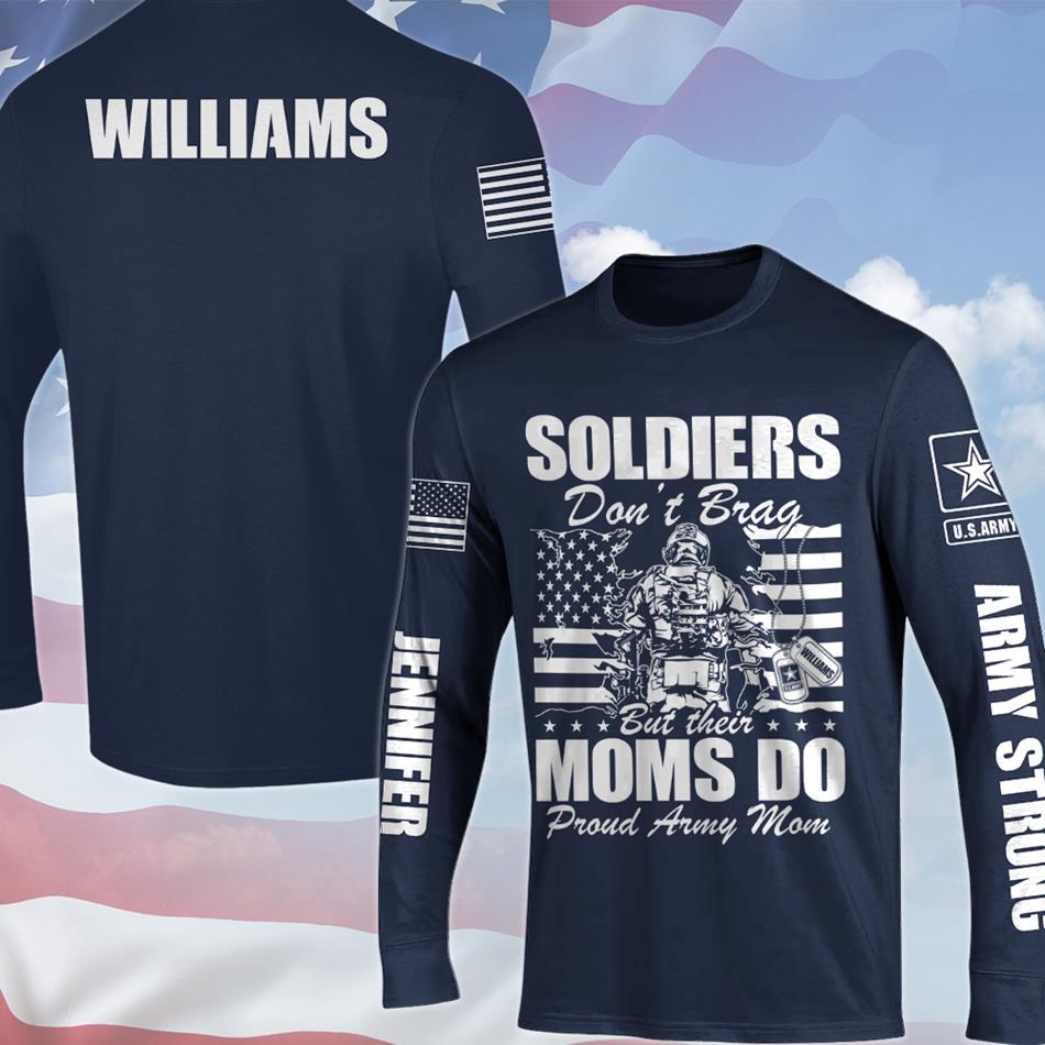 Soldiers Don't Brag But Their Moms Do - Proud Army Mom Custom All Over Print Shirt Hoodie Red Fridays Shirt Support Our Troops Shirt H2511 Trna