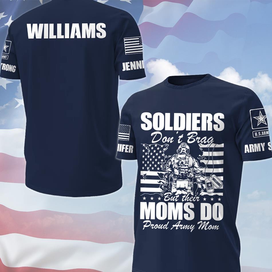Soldiers Don't Brag But Their Moms Do - Proud Army Mom Custom All Over Print Shirt Hoodie Red Fridays Shirt Support Our Troops Shirt H2511 Trna
