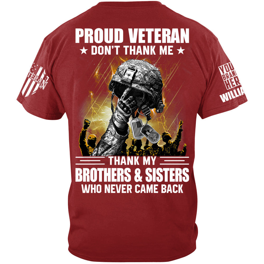 Proud Veteran Don't Thank Me Thank My Brothers Sisters Who Never Come Back Custom Shirt For Veteran H2511