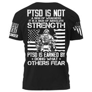 US Veteran Shirt PTSD Is Not A Sign Of Weakness PTSD Is Earned By Doing What Others Fear Personalized Grunge Style Shirt H2511