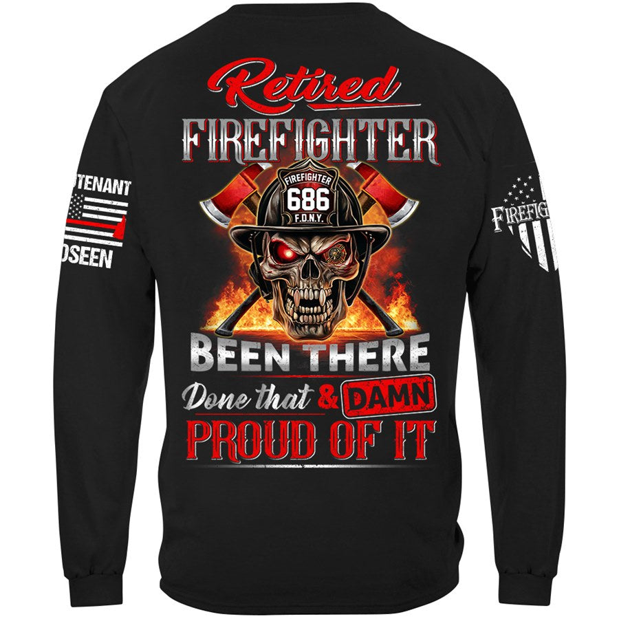 Retired Firefighter Skull Been There Done That And Damn Proud Of It Personalized Shirt Gift For Firemen Firefighter Shirt H2511 Trna