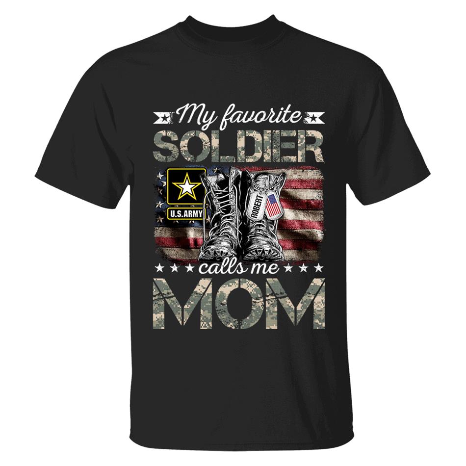 My Favorite Soldier Calls Me Mom Military Combat Boots Flag Custom Name Shirt Gift For US Military Family Members H2511