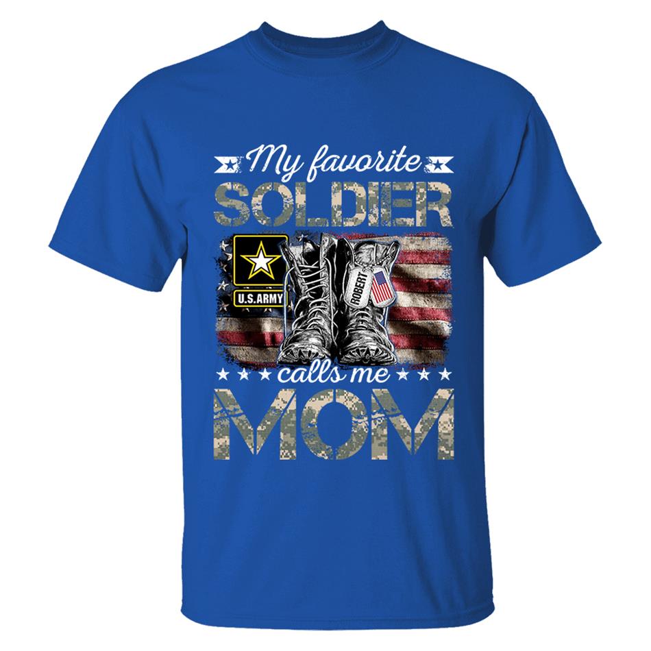 My Favorite Soldier Calls Me Mom Military Combat Boots Flag Custom Name Shirt Gift For US Military Family Members H2511