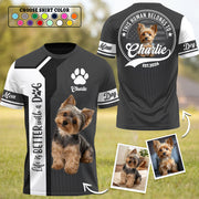 Life Is Better With A Dog, Yorkshire Terrier, Personalized Dog Mom Dog Dad Shirt, Gift For Dog Lover T1807 T24
