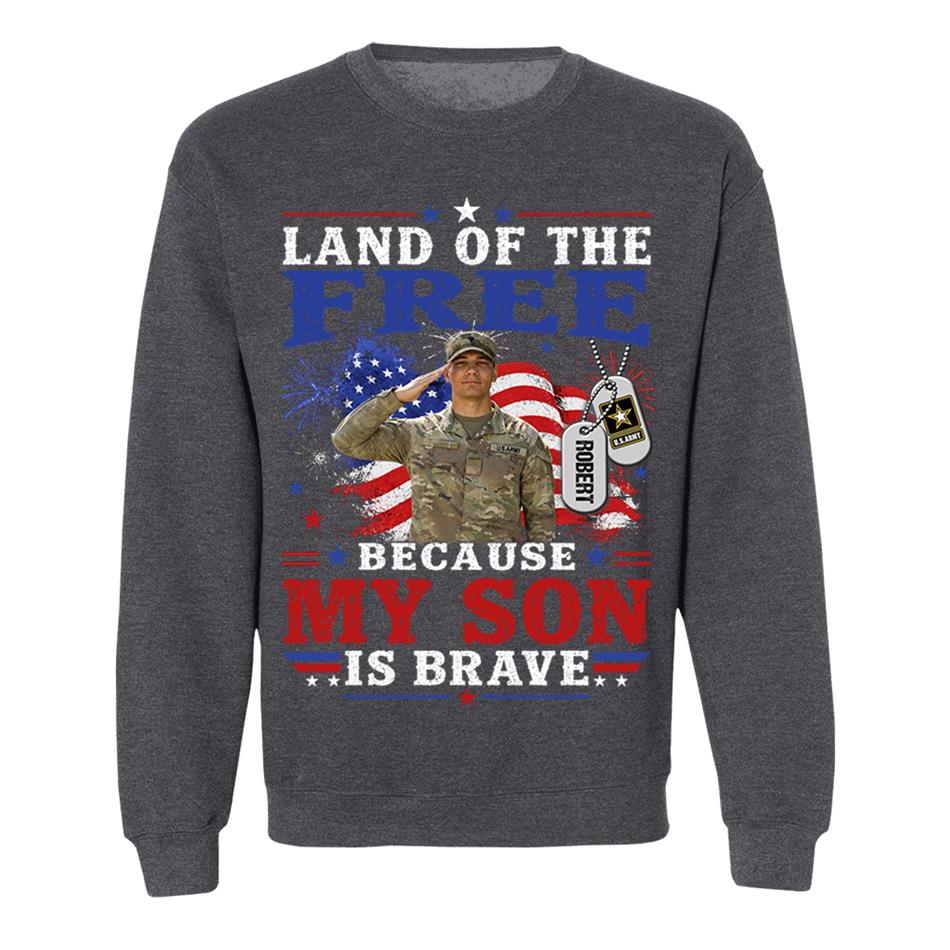 Land Of The Free Because My Son Is Brave Custom Photo Shirt For Proud Army Mom Dad Family 4Th July Shirt H2511 Trna