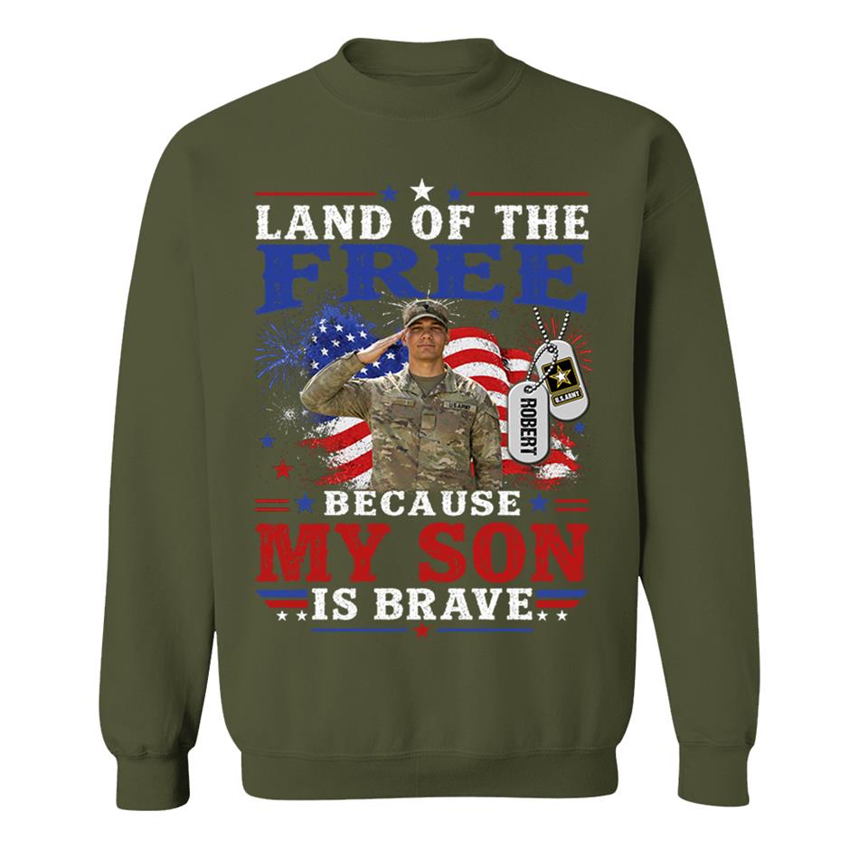 Land Of The Free Because My Son Is Brave Custom Photo Shirt For Proud Army Mom Dad Family 4Th July Shirt H2511 Trna