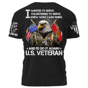 I Wanted To Serve And I'd Do It Again U.S. Veteran Personalized Shirt For Veteran Veterans Day Shirt H2511