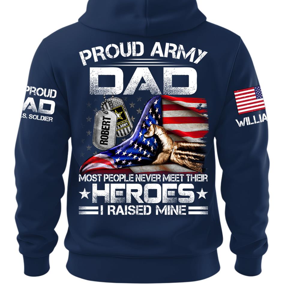 Proud Army Dad Most People Never Meet Their Heroes I Raised Mine Custom Shirt For Proud Army Dad Mom Military Family Shirt H2511 Trna