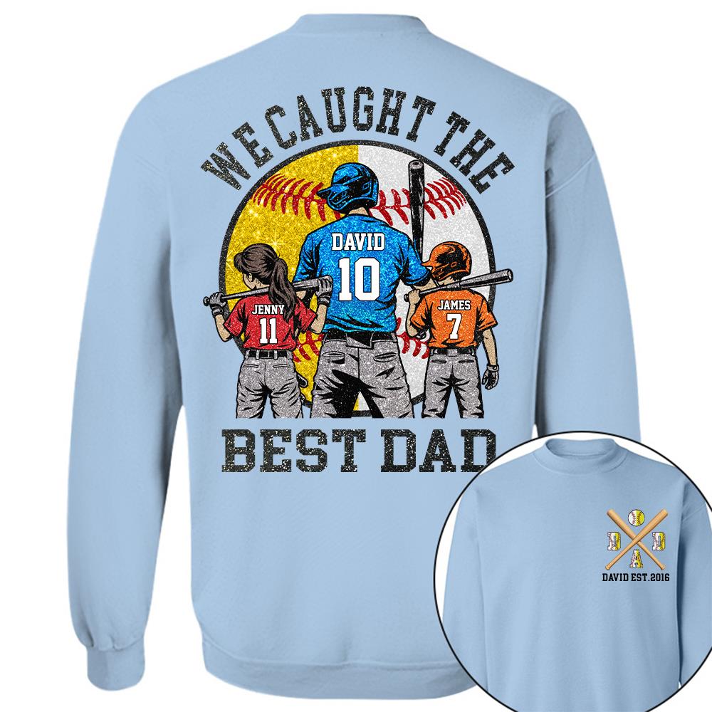 We Caught The Best Dad Custom Baseball Softball Dad Shirt With Kids Number and Name Gift For Dad, Father's Day T1807 Hv01