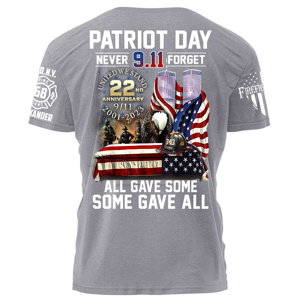 Patriot Day Never Forget All Gave Some Some Gave All Personalized Shirt For Firefighter H2511