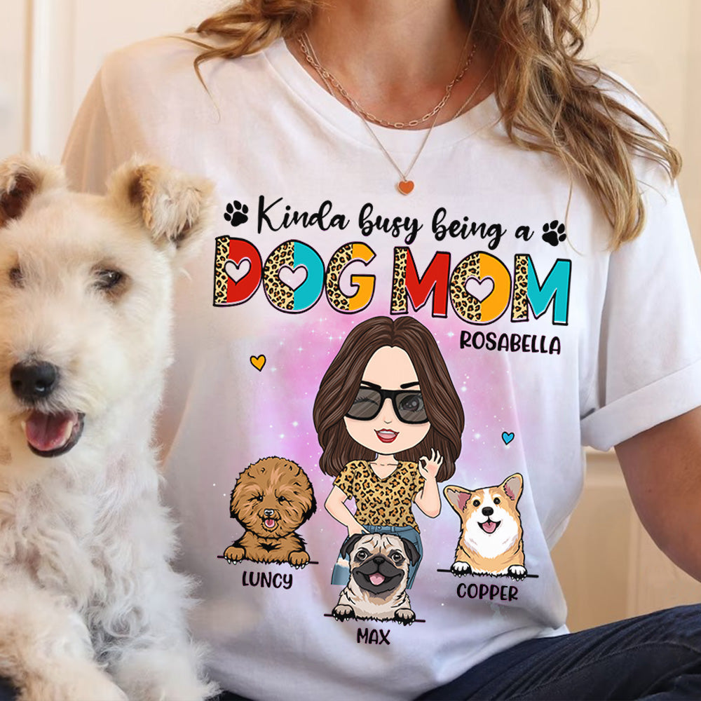 Kinda Busy Being A Dog Mom Personalized Shirt for Dog Mom Cute Gift For Dog Lover H2511