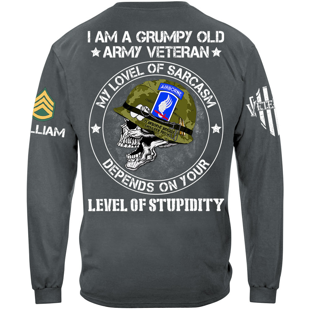 I Am A Grumpy Old Veteran My Lovel Of Sarcasm Depends On Your Level Of Stupidity Shirt For Veteran H2511