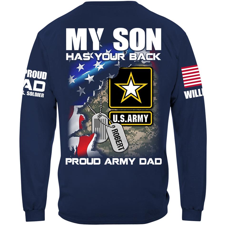 My Son Has Your Back Proud Army Dad Custom Shirt For US Military Family Proud Shirt H2511 Trna